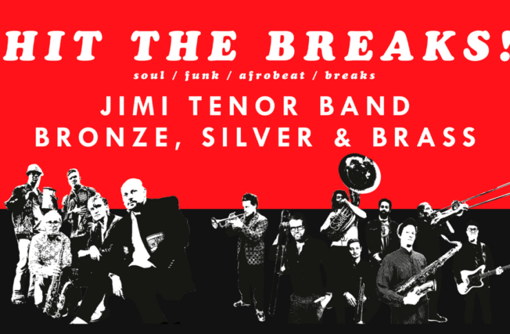 Hit The Breaks: Jimi Tenor Band + Bronze, Silver & Brass