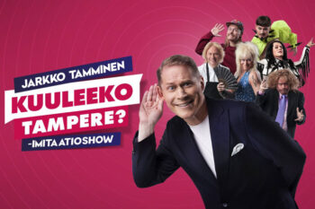 Jarkko Tammisen ”Kuuleeko Tampere?” -imitaatioshow